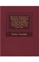 Muntboek, Bevattende de Namen En Afbeeldingen Van Munten: Geslagen in de Zeven Voormalig Vereenigde Nederlandsche Provincien, Sedert Den Vrede Van Gent Tot Op Onzen Tijd...