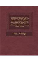 An Easie Introduction to the Philosophers Magical Gold: To Which Is Added, Zor[o]asters Cave: As Also, John Pontanus Epistle Upon the Mineral Fire, O