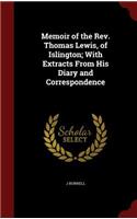 Memoir of the Rev. Thomas Lewis, of Islington; With Extracts From His Diary and Correspondence