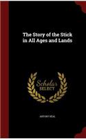 The Story of the Stick in All Ages and Lands