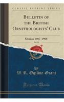 Bulletin of the British Ornithologists' Club, Vol. 21: Session 1907-1908 (Classic Reprint)