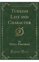 Turkish Life and Character, Vol. 1 (Classic Reprint)
