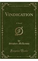 Vindication: A Novel (Classic Reprint): A Novel (Classic Reprint)