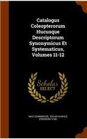 Catalogus Coleopterorum Hucusque Descriptorum Synonymicus Et Systematicus, Volumes 11-12: (English)