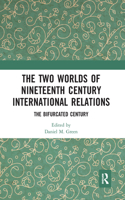 The Two Worlds of Nineteenth Century International Relations