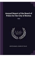 Annual Report of the Board of Police for the City of Boston