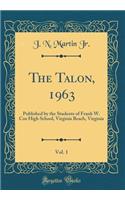 The Talon, 1963, Vol. 1: Published by the Students of Frank W. Cox High School, Virginia Beach, Virginia (Classic Reprint)