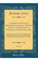 ConfÃ©rences Faites Aux MatinÃ©es Classiques Du ThÃ©Ã¢tre National de l'OdÃ©on Et Du ThÃ©Ã¢tre de la RÃ©publique, 1897, Vol. 10: I. Le ThÃ©Ã¢tre Antique, 1. Le ThÃ©Ã¢tre Grec, Oedipe Ã? Colone de Sophocle; II. Le ThÃ©Ã¢tre Du Xvie, Du Xviie Et Du X: I. Le ThÃ©Ã¢tre Antique, 1. Le ThÃ©Ã¢tre Grec, Oedipe Ã? Colone de Sophocle; II. Le ThÃ©Ã¢tre Du Xvie, Du Xviie Et Du XVIII Si