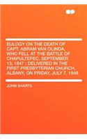 Eulogy on the Death of Capt. Abram Van Olinda, Who Fell at the Battle of Chapultepec, September 13, 1847: Delivered in the First Presbyterian Church, Albany, on Friday, July 7, 1848