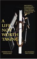 Life Not Worth Taking