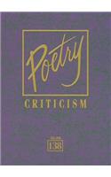 Poetry Criticism: Excerpts from the Criticism of the Works of the Most Significant and Widely Studied Poets of World Literature