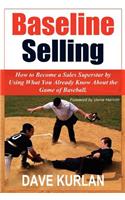 Baseline Selling: How to Become a Sales Superstar by Using What You Already Know about the Game of Baseball(English)