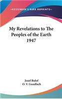 My Revelations to the Peoples of the Earth 1947