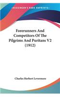 Forerunners And Competitors Of The Pilgrims And Puritans V2 (1912)