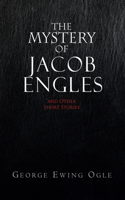 Mystery of Jacob Engles