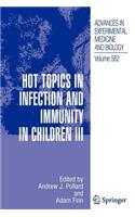 Hot Topics in Infection and Immunity in Children III