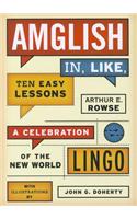 Amglish, in Like, Ten Easy Lessons