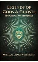 Legends Of Gods And Ghosts - (Hawaiian Mythology) - Collected And Translated From The Hawaiian