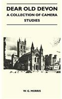 Dear Old Devon - A Collection Of Camera Studies