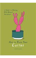 How to Train Your Cactus