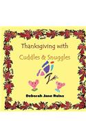 Thanksgiving with Cuddles & Snuggles