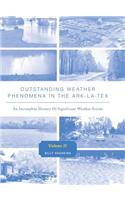 Outstanding Weather Phenomena in the Ark-La-Tex - An Incomplete History of Significant Weather Events Volume 2