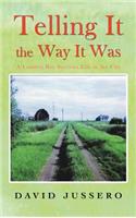 Telling It the Way It Was: A Country Boy Survives Life in the City(English)