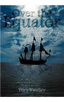 Over the Equator: Pages from the Journal of Russian Trailblazer Philip Efremov