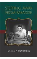 Stepping Away From Paradise