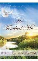 He Touched Me: (English)