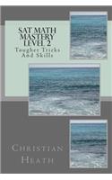 SAT Math Mastery Level 2: Tougher Tricks and Skills