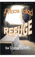 Place Called, REFUGE