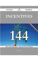 Incentives 144 Success Secrets - 144 Most Asked Questions on Incentives - What You Need to Know