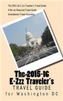 2015-16 E-Zzz Traveler's Travel Guide for Washington DC