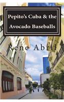 Pepito's Cuba & the Avocado Baseballs