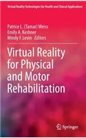 Virtual Reality for Physical and Motor Rehabilitation