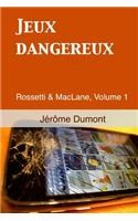Jeux Dangereux: Rossetti & Maclane, 1