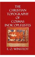 The Christian Topography of Cosmas Indicopleustes