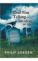 Dead Man Talking... and Talking... and Talking