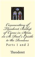 Commentary of Theodoret, Bishop of Cyrus in Syria, on St. Paul's Epistle to the Romans