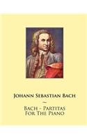 Bach - Partitas For The Piano