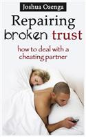 Repairing Broken Trust: How to Deal with a Cheating Partner