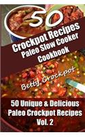 Crockpot Recipes - Paleo Slow Cooker Cookbook - 50 Unique & Delicious Paleo Crockpot Recipes Vol 2