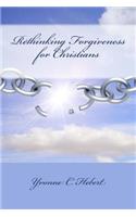 Rethinking Forgiveness for Christians: Faith Supports and Mental Tactics to Avoid Resentment