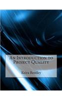 An Introduction to Project Quality