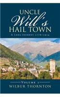 Uncle Will's Hail Town: A Long Journey 1776-1914(English)