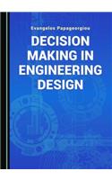 Decision Making in Engineering Design