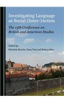 Investigating Language as Social (Inter-)Action: The 15th Conference on British and American Studies