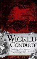 Wicked Conduct: The Minister, the Mill Girl and the Murder That Captivated Old Rhode Island