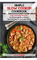 Simple Slow Cooker Cookbook: Easy Crock Pot Recipes for Smart and Busy People ?(English)